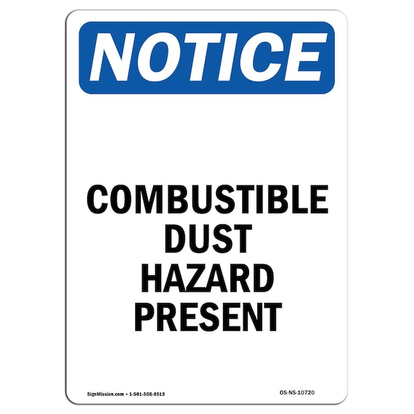 Safety Sign, OSHA Notice, 18" Height, Combustible Dust Hazard Present Sign, Portrait